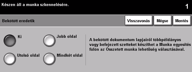Bekötött eredetik Ezzel a lehetőséggel bekötött eredetik oldalairól készíthetünk különálló lapokra egyoldalas vagy kétoldalas másolatokat.