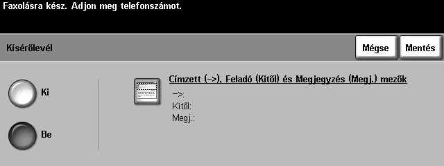 Kísérőlevél Ezzel a lehetőséggel kísérőlevelet csatolhat a faxhoz. A felhasználók a Címzett, Feladó és Megjegyzés mezőkbe adhatnak be szöveget.