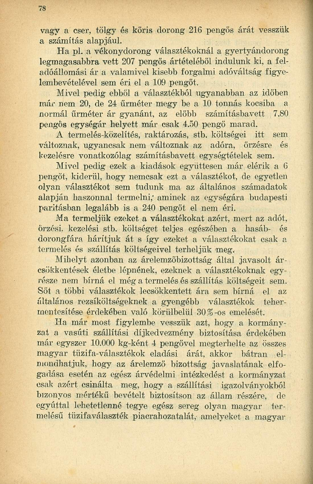 vagy a cser, tölgy és kőris dorong 216 pengős árát vesszük a számítás alapjául. Ha pl.