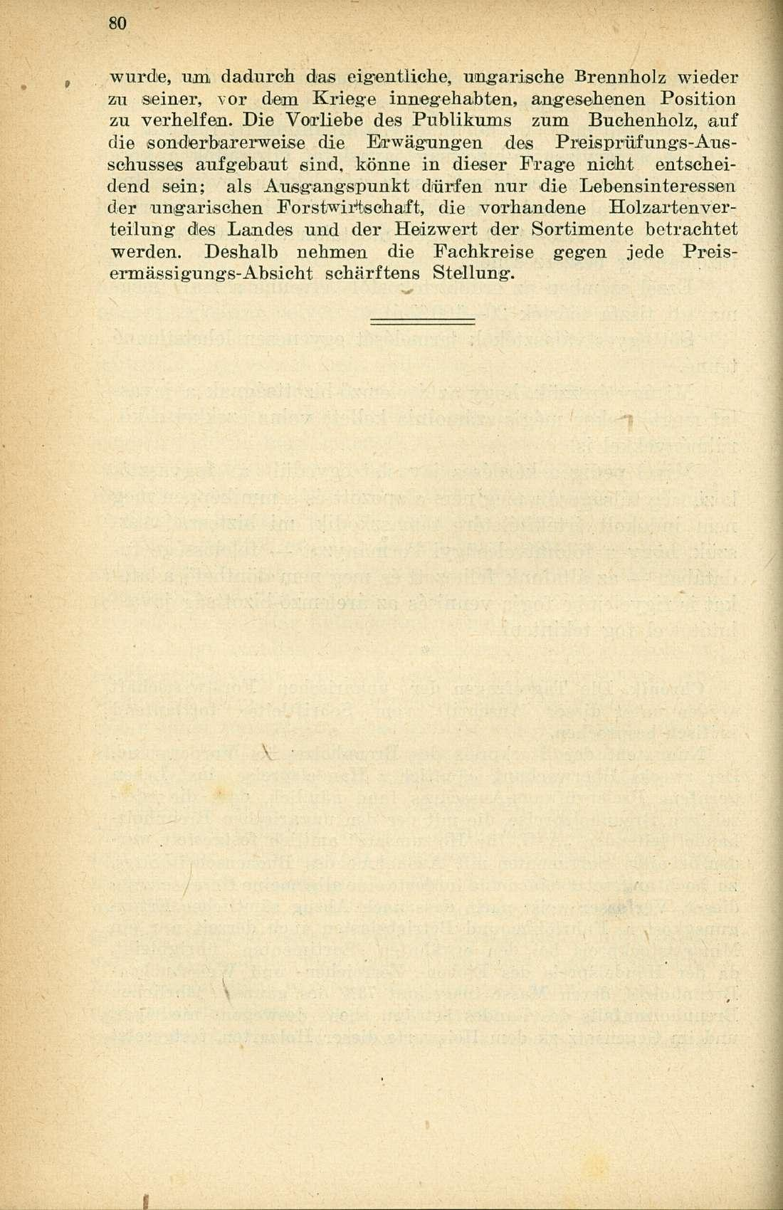 wurde, uni daduroh das eigentliche, ungarische Brennholz wieder zu seiner, vor dem Kriege innegehabten, angesehenen Position zu verhelfen.