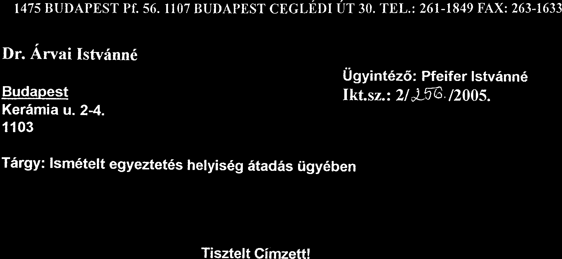 levelemre, es szem6lyesen folytatott megbesz6l6sunkre, tdj6koztatom 0nt a Budapest Kdb6nyai Onkorminyzat K6pvisel6-testulet6nek dont6s6rol. Ac. 156912004. (Xll. 16) sz. Bp. K6b. Onk. Onkormdnyzati hatdrozata 6rtefm6ben a Budapest X.