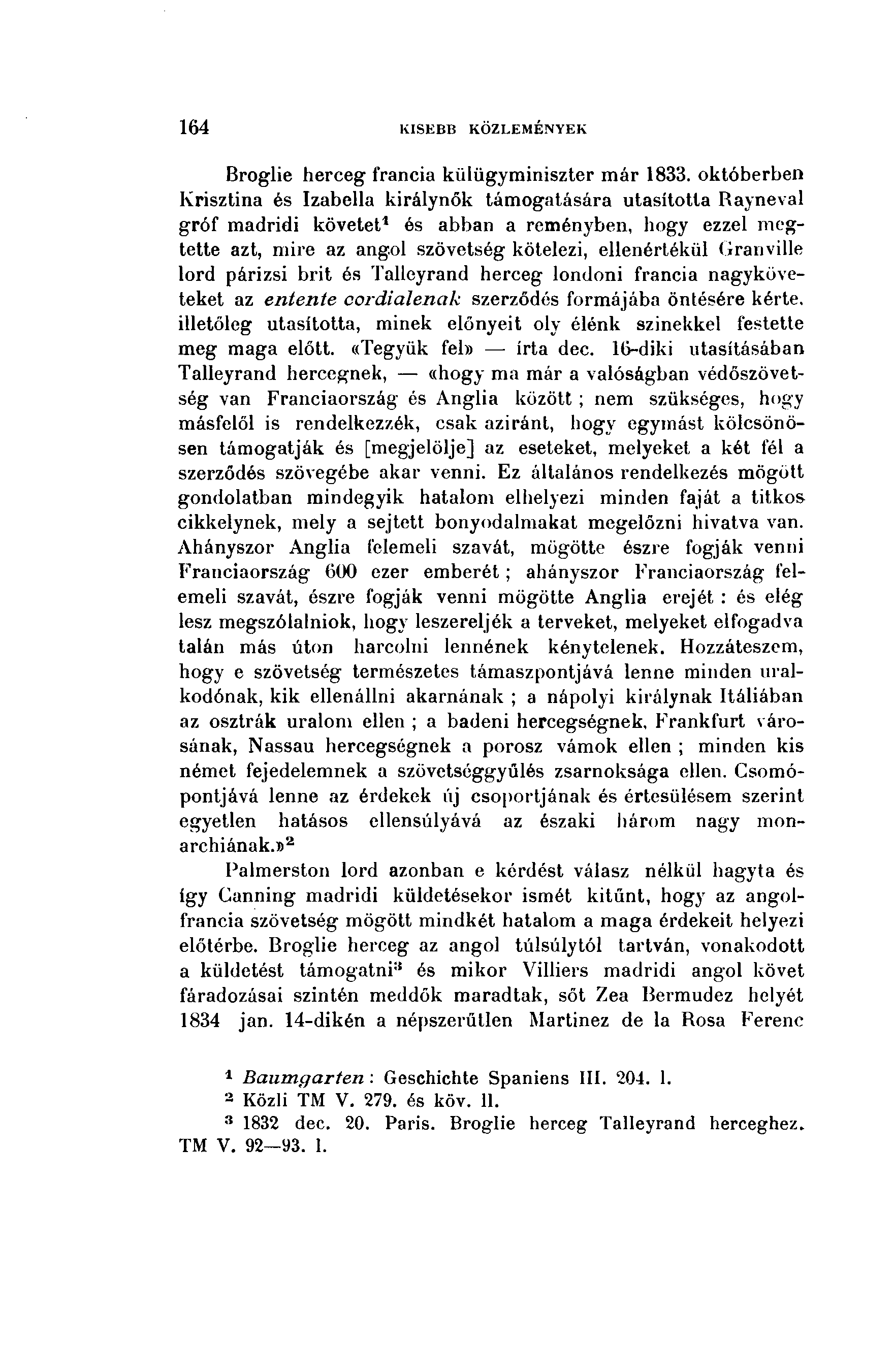 164 KJSEB1Î KÖZLEMÉNYEK 164 Broglie herceg francia külügyminiszter már 1833.