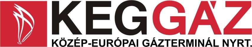 A KEG Közép-európai Gázterminál Nyrt. (2545 Dunaalmás, 0704/35.; a továbbiakban: Társaság ) az alábbiakban tájékoztatja tisztelt Részvényeseit a Társaság 2013.
