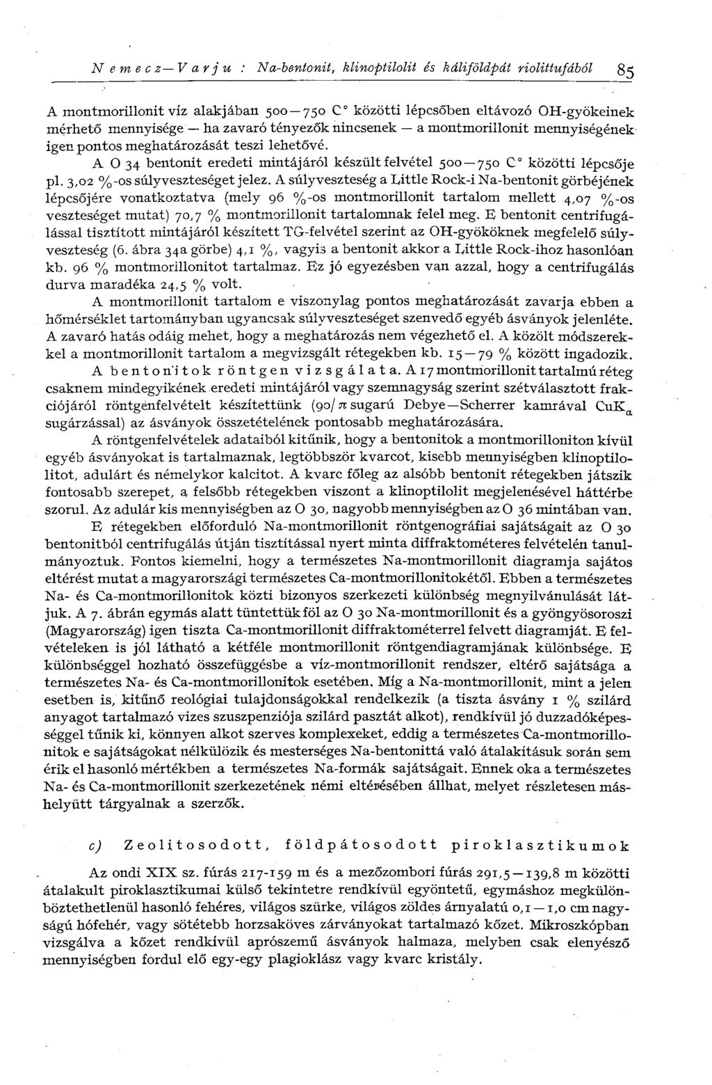 N eme с z Varjú : Na-bentonit, klinoptilolit és káliföldpát riolittufából _?