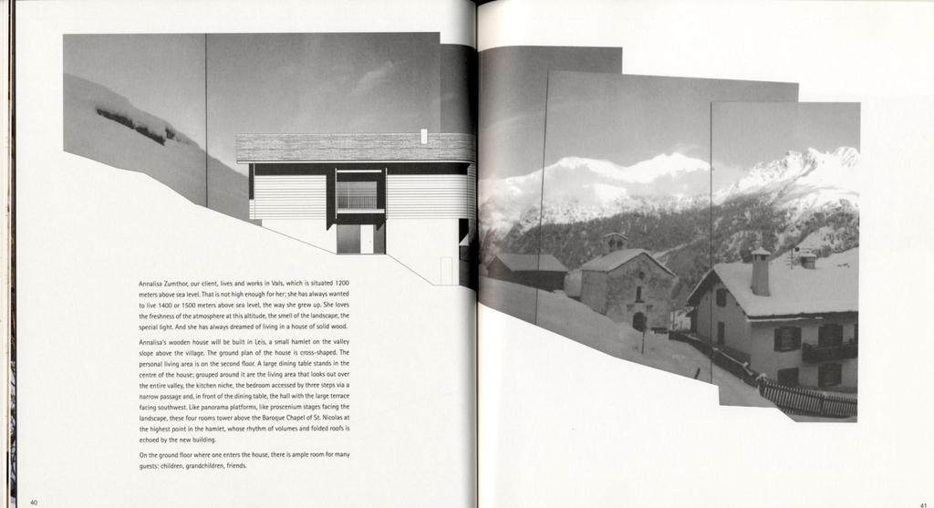 Oberhus Zumthor built two neighbouring timber houses in 2009 for himself and his wife and named them the Oberhus and the Unterhus.