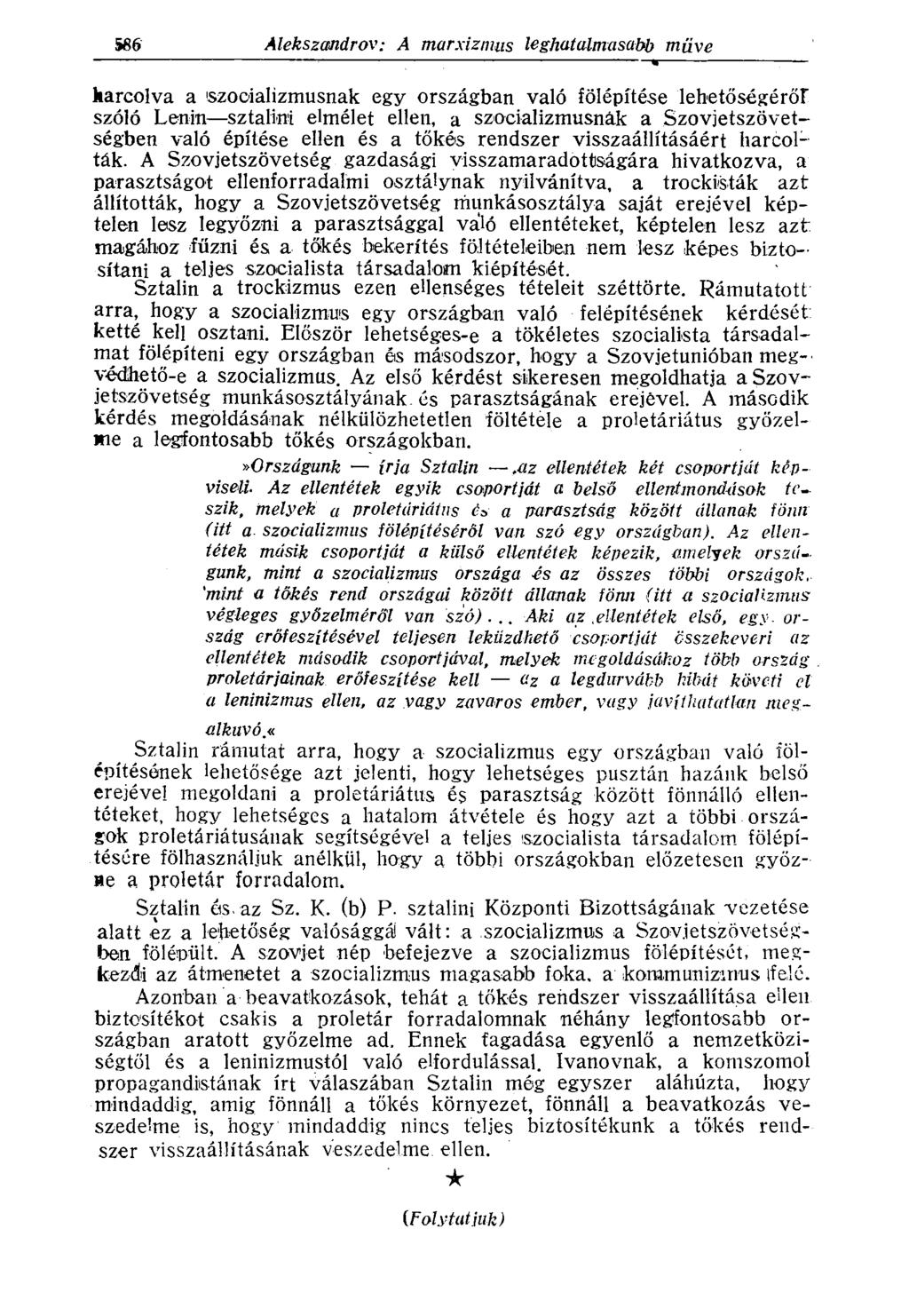 harcolva a szocializmusnak egy országban való fölépítése lehetőségérőf szóló Lenin sztálini elmélet ellen, a szocializmusnak a Szovjetszövetségben való építése ellen és a tőkés rendszer