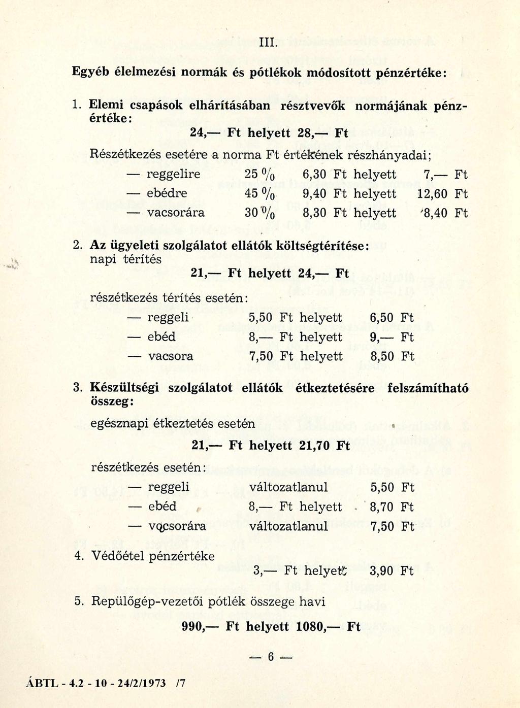 III. Egyéb élelmezési normák és pótlékok módosított pénzértéke: 1.