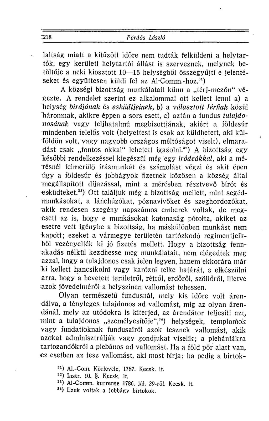 218 Förclős László laltság miatt a kitűzött időre nem tudták felküldeni a helytartók, egy kerületi helytartói állást is szerveznek, melynek betöltője a neki kiosztott 10 15 helységből összegyűjti e