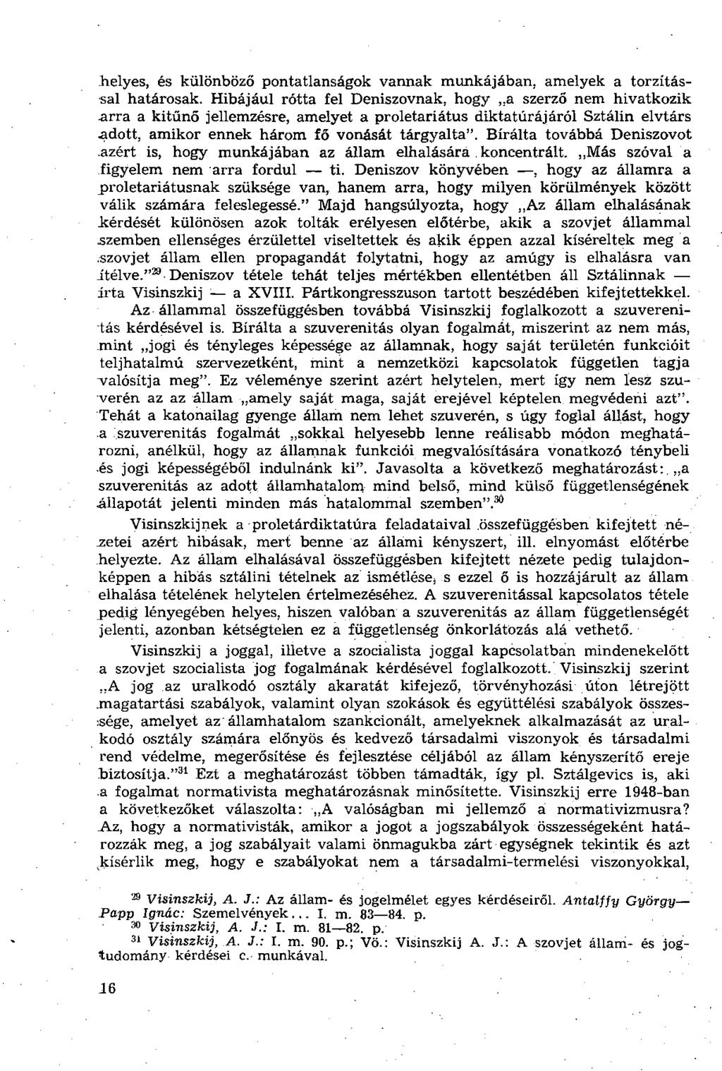 helyes, és különböző pontatlanságok vannak munkájában, amelyek a torzítással határosak.