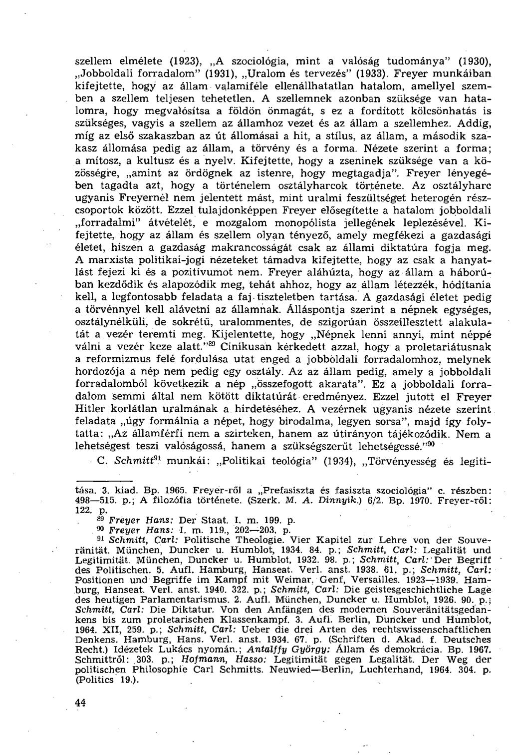szellem elmélete (1923), A szociológia, mint a valóság tudománya" (1930), Jobboldali forradalom" (1931), Uralom és tervezés" (1933).