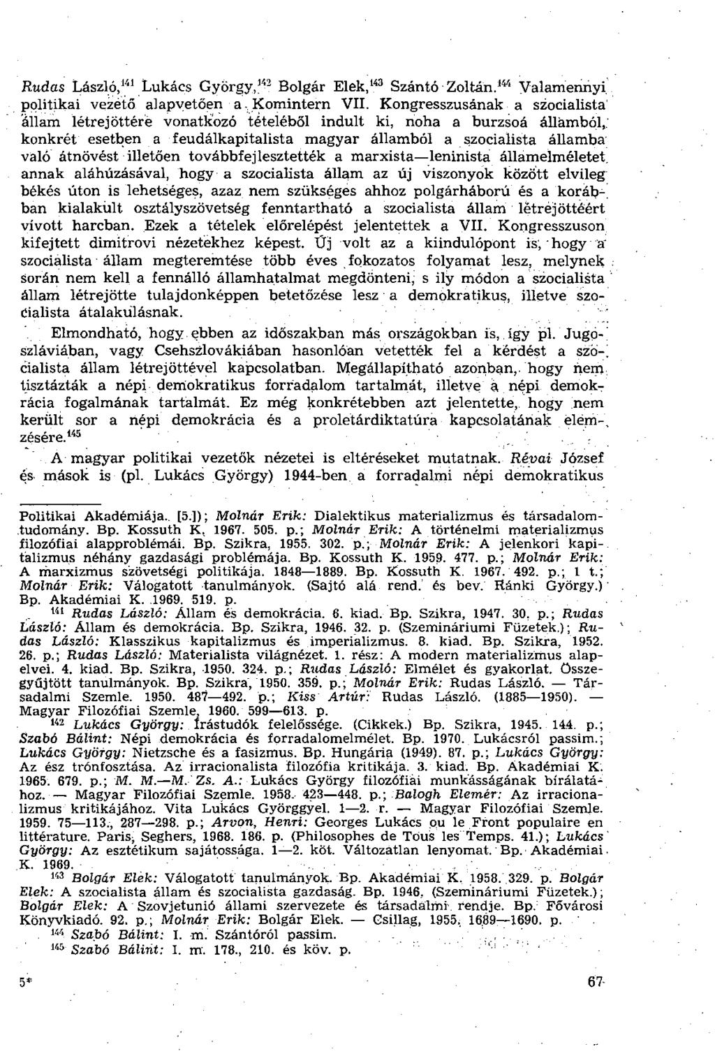 Rudas László, 141 Lukács György, 142 Bolgár Elek, 143 Szántó Zoltán. 144 Valamennyi politikai vezető alapvetően a, Komintern VII.