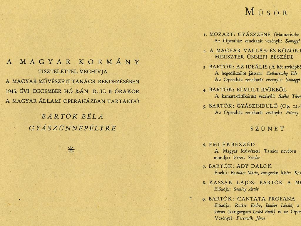 Te voltál az, akiért hazánknak vallhattuk ezt az országot és népünknek ezt a népet. B artók Béla 1945.