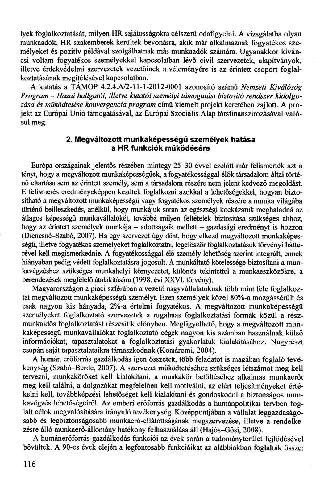 lyek foglalkoztatását, milyen HR sajátosságokra célszerű odafigyelni.