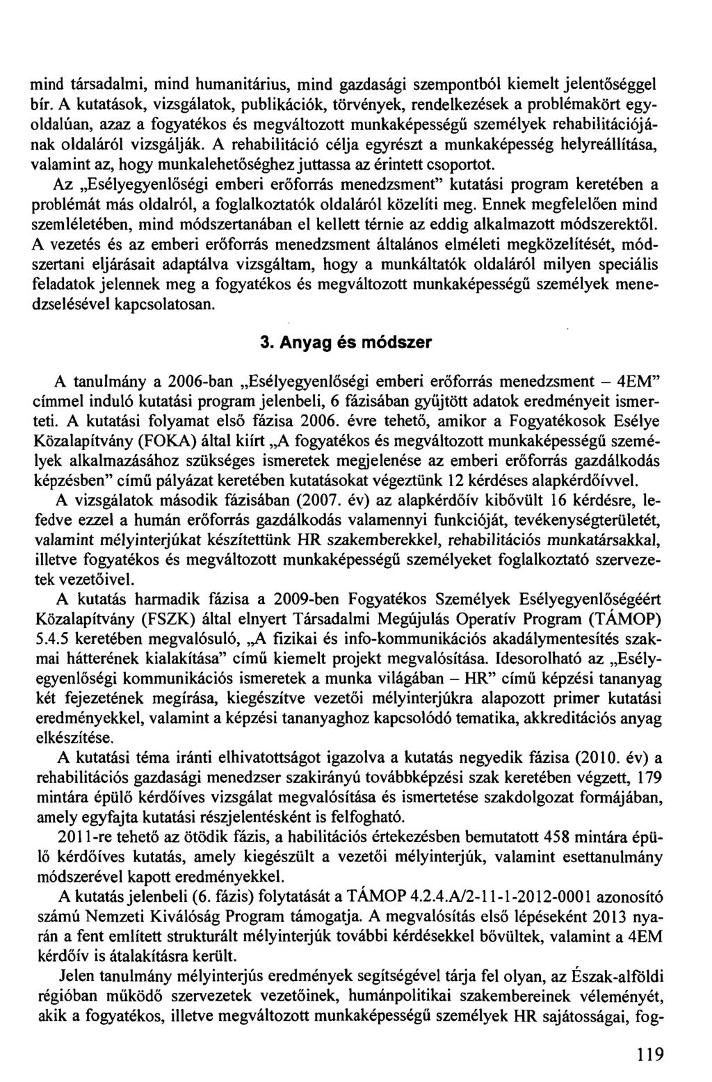 mind társadalmi, mind humanitárius, mind gazdasági szempontból kiemelt jelentőséggel bír.