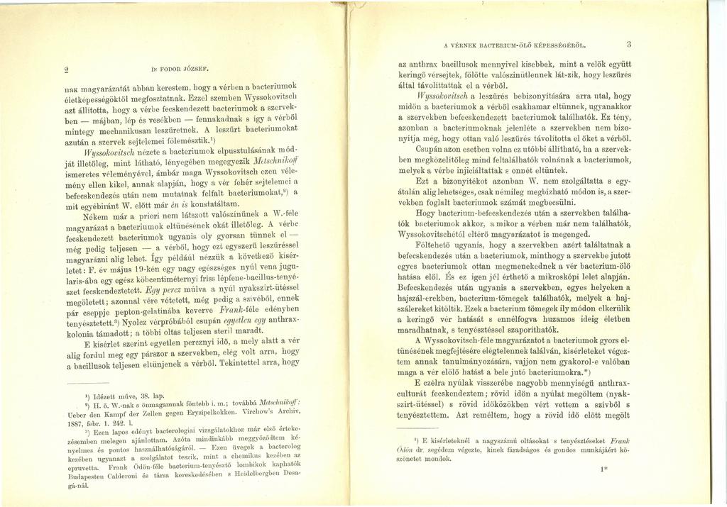 3 A VÉRNEK BACTERUM-ÖLŐ KÉPESSÉGÉRŐL. nl FODOR J6ZSEF. nas magyarázat.át abban kerestem hogy a vérben a hnoteriumok életképeaaégöktöl megfosztatnak.