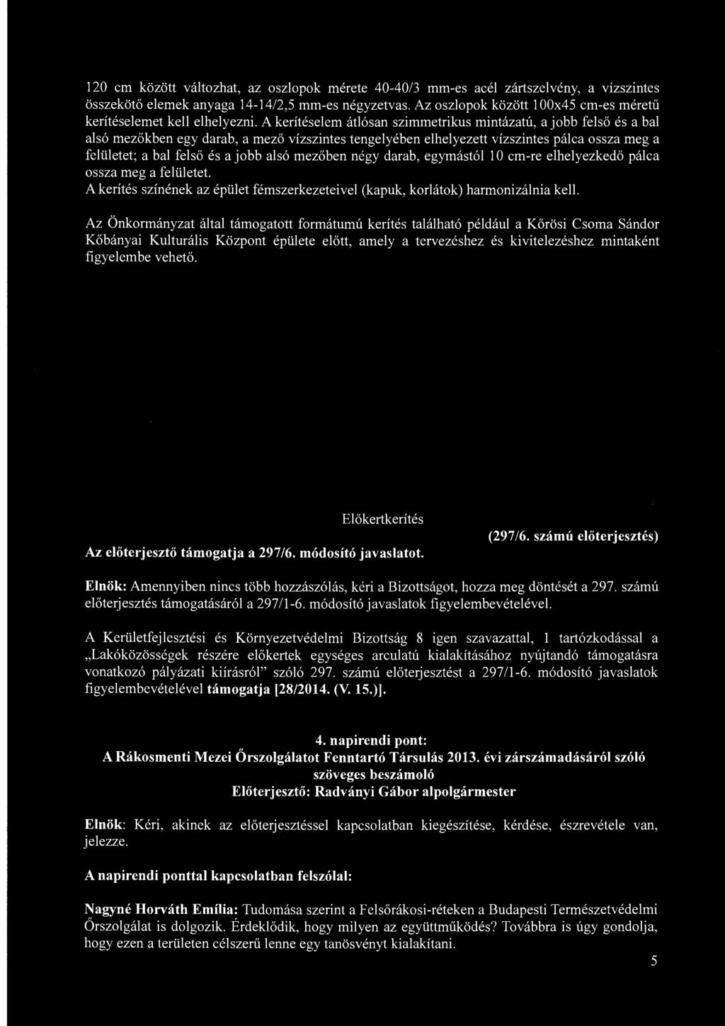A keriteselem atlosan szimmetrikus mintazatu, a jobb fels6 es a bal also mez6kben egy darab, a mez6 vizszintes tengelyeben elhelyezett vizszintes palca ossza meg a feltiletet; a bal fels6 es a jobb