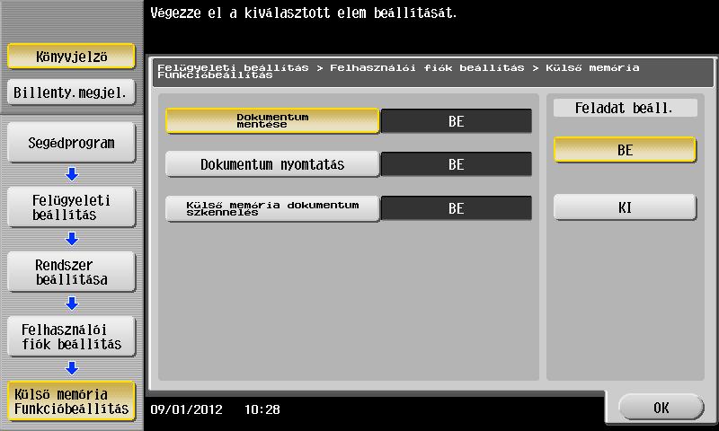 3 USB-memória használata 3.6 2 Koppintson a [Külső memória Funkcióbeállítás] elemre. 3 Válassza a [Dokumentum mentése] és a [BE] lehetőséget.