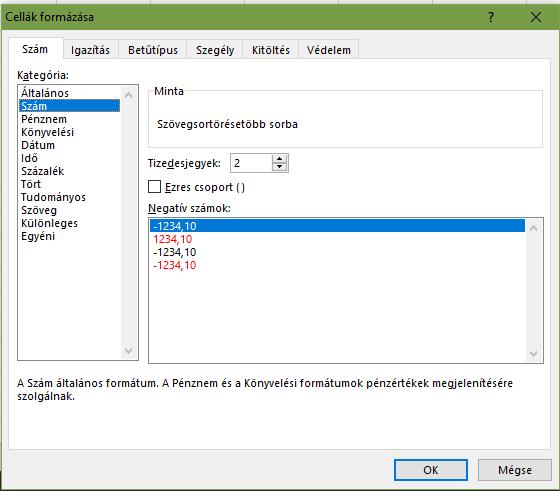 Egyéni cellaformázás Mindig az alapeseteket (pl.: Kategória Szám) kell előbb beállítani (pl. tizedes jegyek száma, stb.