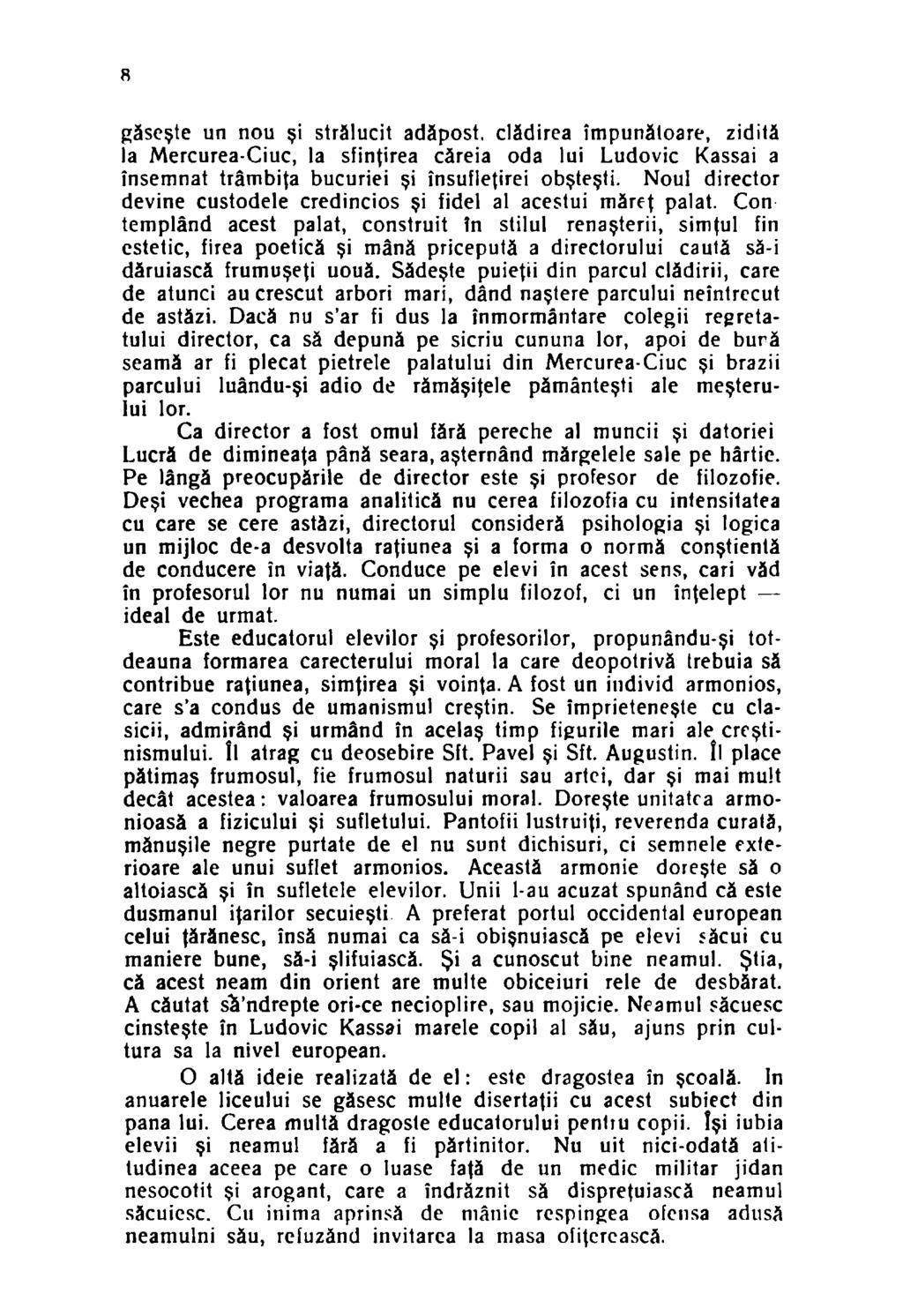 8 găseşte un nou şi strălucit adăpost, clădirea impunătoare, zidită la Mercurea-Ciuc, la sfinţirea căreia oda lui Ludovic Kassai a însemnat trâmbiţa bucuriei şi însufleţirei obşteşti.