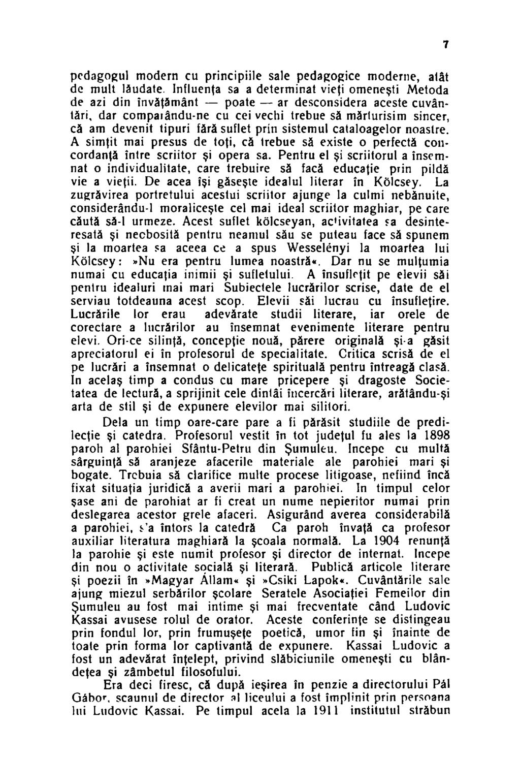 pedagogul modern cu principiile sale pedagogice modeme, atât de mult lăudate.