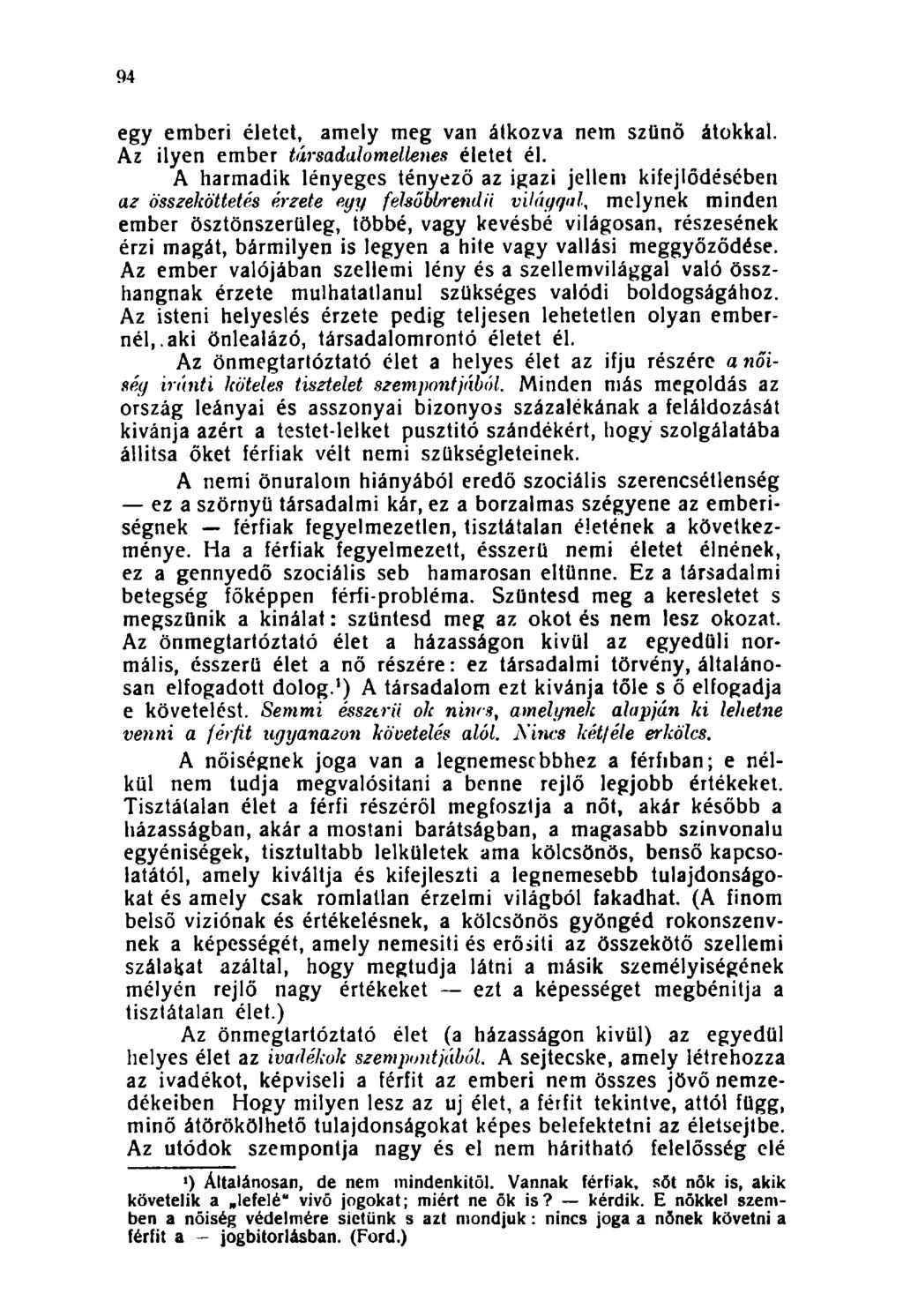 94 egy emberi életet, amely meg van átkozva nem szünö átokkal. Az ilyen ember társadalomellenes életet él.