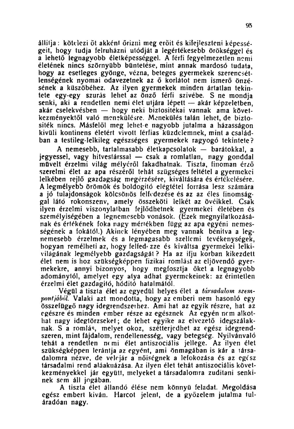 állilja : kötelezi Öt akként őrizni meg erőit és kifejleszteni képességeit, hogy tudja felruházni utódját a legértékesebb örökséggel és a lehető legnagyobb életképességgel.