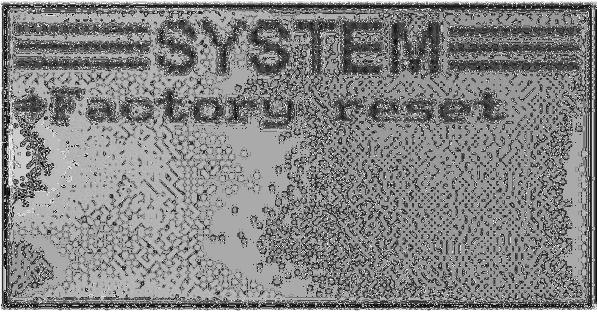 m) Visszaállítás a gyári beállításokra ( Factory reset ) Ennek a funkciónak a segítségével az összes modelltároló összes adatát csak egyetlen parancs segítségével vissza lehet állítani a gyári