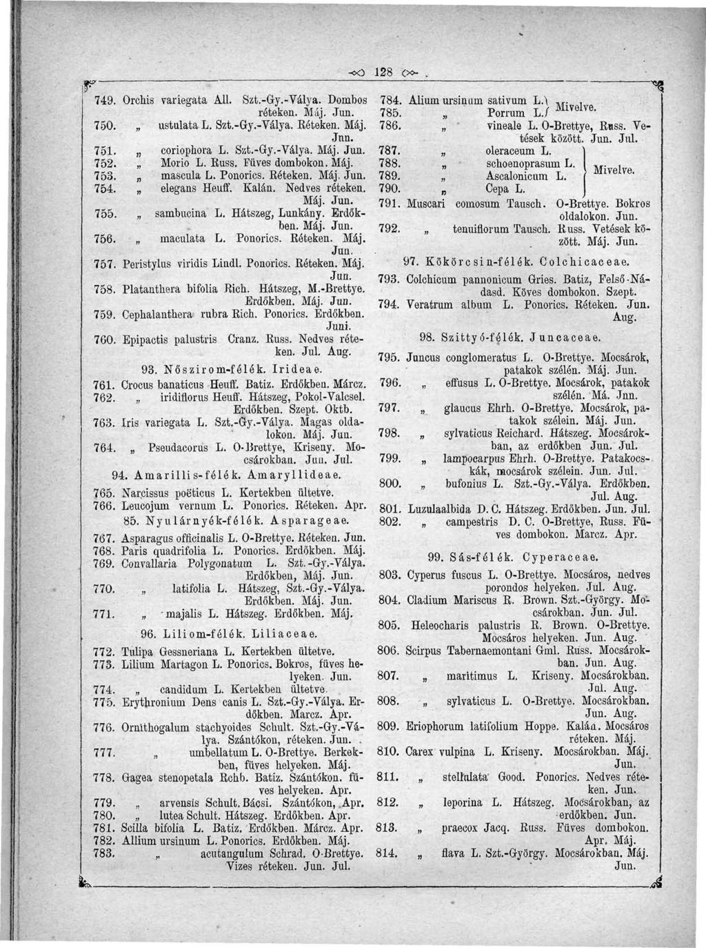 r~ 749. OrcMs variegata Ali. Szt.-Gy.-Válya. Dombos réteken. 750. ustulata L. Szt.-Gy.-Válya. Eéteken. Máj. Jnn. 751. coriophora L. Szt.-Gy.-Válya. 752. Morio L. Euss. Füves dombokon. Máj. 753.