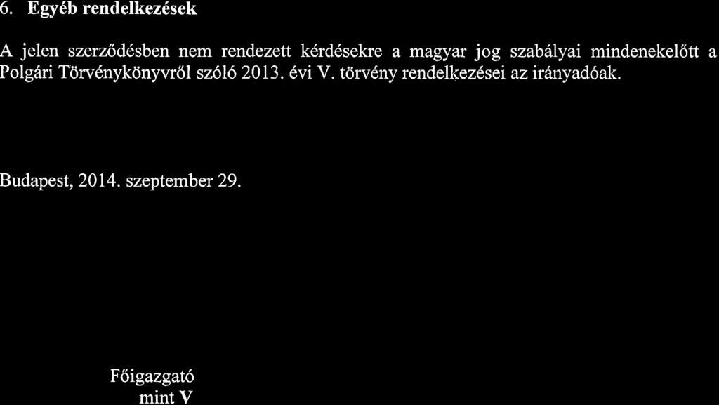 6. Egy6b rendelkez6sek A jelen szerz6ddsben nem rcndezett