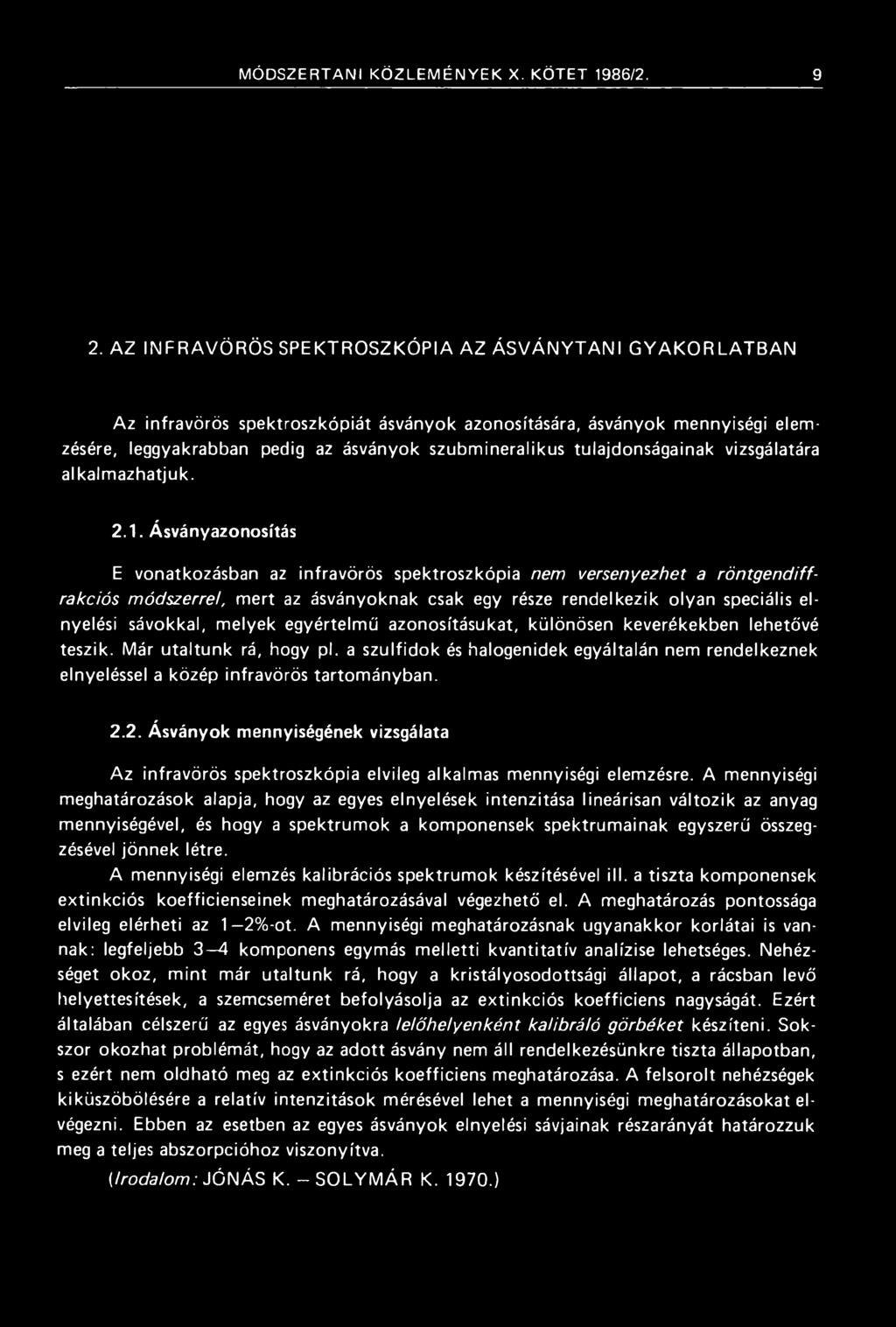 tulajdonságainak vizsgálatára alkalmazhatjuk. 2.1.