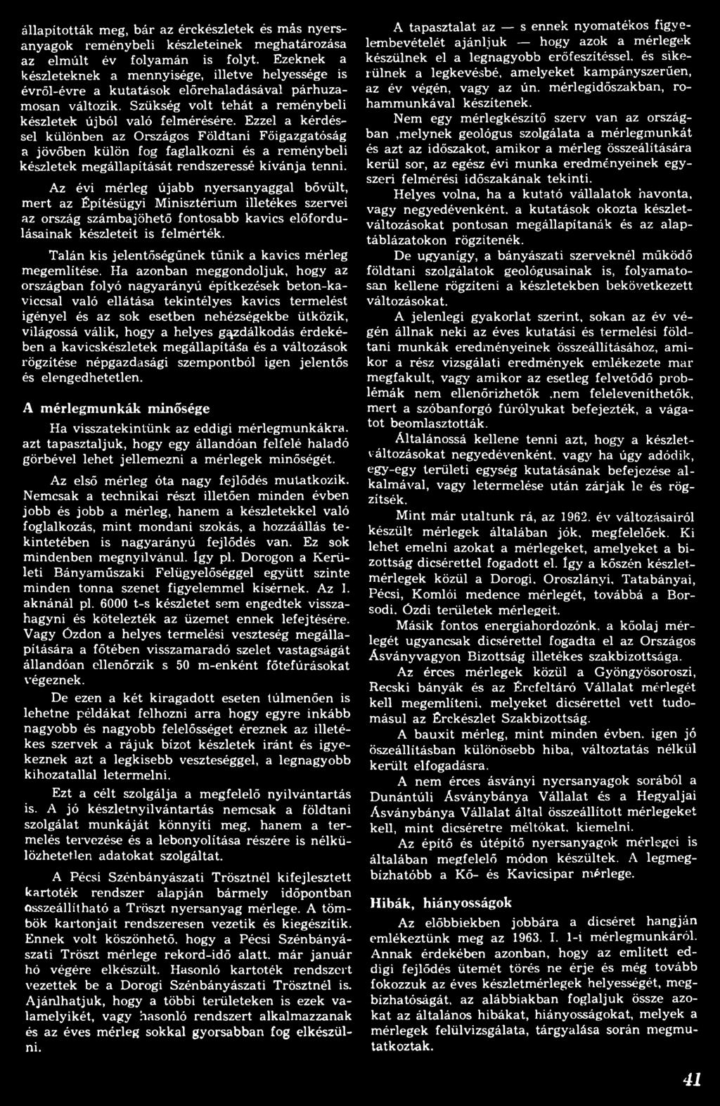 Talán kis jelentőségűnek tűnik a kavics mérleg megemlítése.