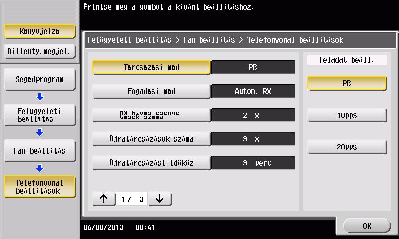 3 Fax funkció 3.3 3 Nyomógombos típusú tárcsázás esetén válassza a [PB] beállítást, tárcsás módszerhez pedig a [10pps] értéket.