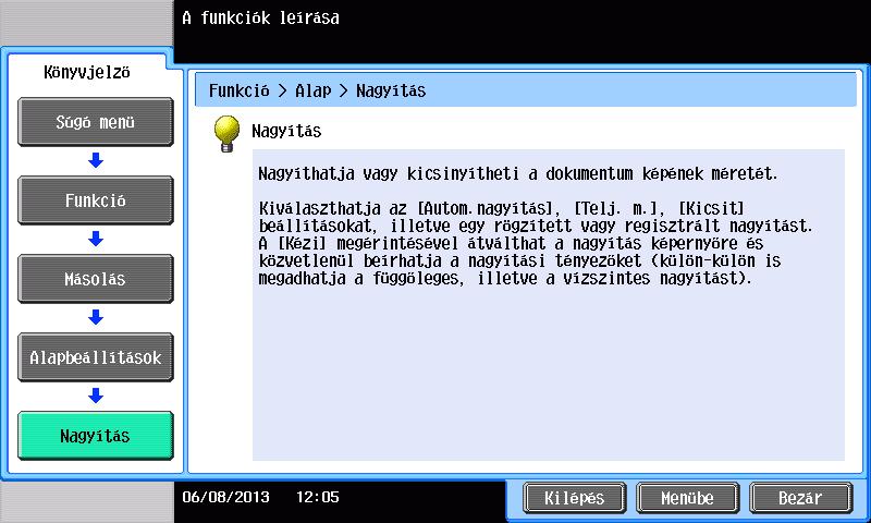 3 A segítség funkció használata 3.7 Név [Kilépés] [Menübe] [Bezár] Leírás Visszalép a főmenübe.