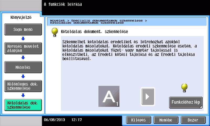3 A segítség funkció használata 3.7 4 A [Funkcióhoz lép] gombra koppintva megnyitja az adott funkció beállított képernyőjét, lehetőséget biztosítva a beállítások azonnali elvégzésére.