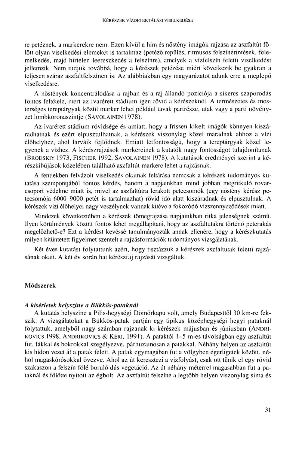 KÉRÉSZEK VÍZDETEKTÁLÁSI VISEI.KEDÉSE re petéznek, a markerekre nem.