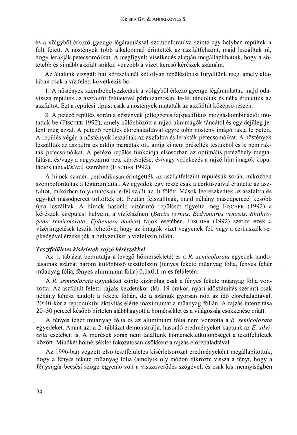 KRISKA GY. & ANDRIKOVICS S. és a völgyből crkcző gyenge légáramlással szembefordulva szinte egy helyben repültek a folt felett.