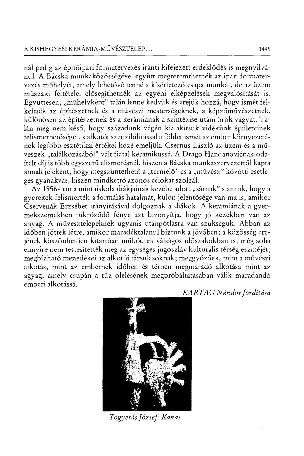 A KISHEGYESI KERÁMIA-MŰVÉSZTELEP... 1449 nál pedig az épít őipari formatervezés iránti kifejezett érdekl ődés is megnyilvánul.