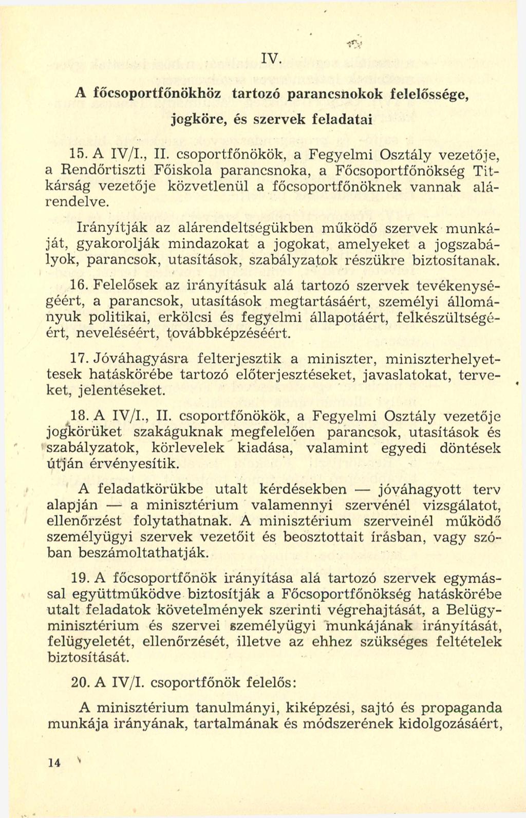 IV. A főcsoportfőnökhöz tartozó parancsnokok felelőssége, jogköre, és szervek feladatai 15. A IV/I., II.