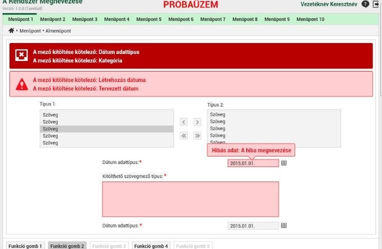 Amennyiben egy funkción belül több hibát tartalmazó fül vagy blokk található, úgy mindegyik blokk elején megjelenik az oda tartozó hibaüzenet. A hibát tartalmazó fül sara pirosra jelzést kap.