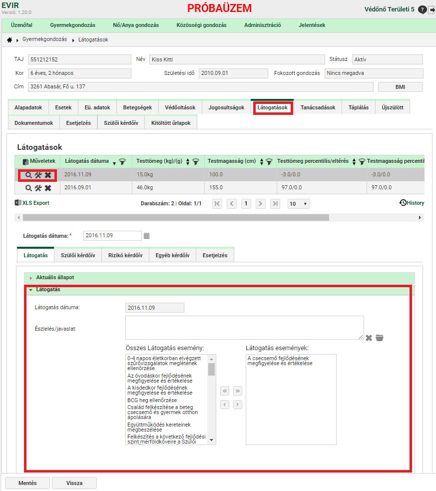 9.2.8.2.1 Mezők/értékek - Látogatás dátuma: Kötelező kitölteni - Látogatás eseményei: Nem kötelező kitölteni. Átmozgató lista segítségével lehet kiválasztani a látogatás eseményeit.
