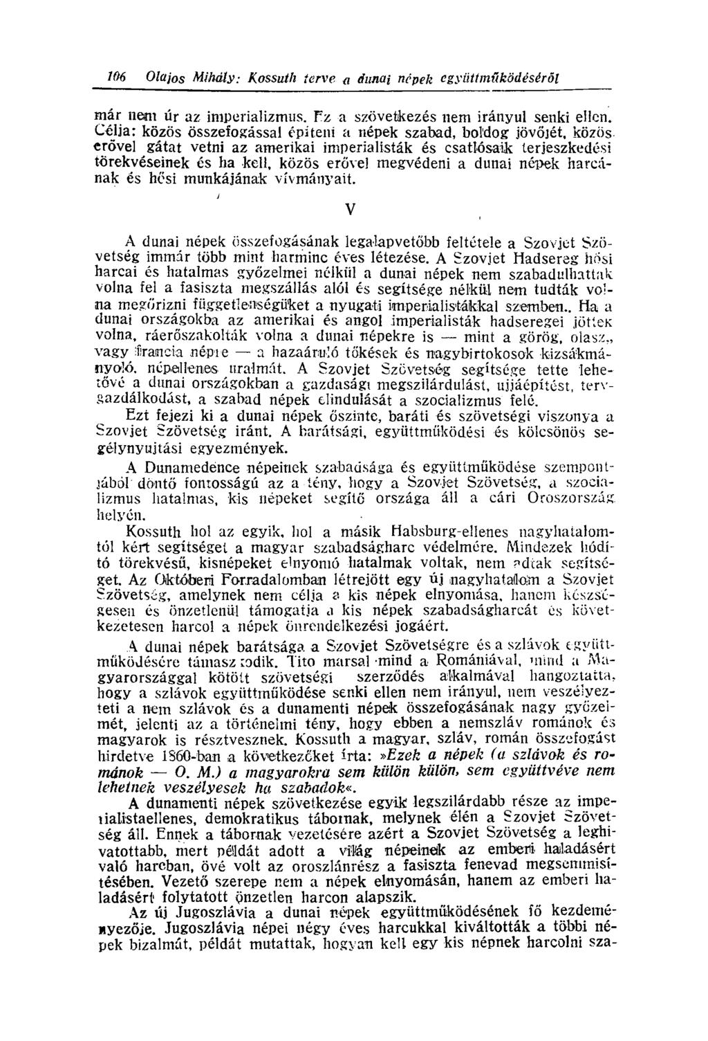már nem úr az imperializmus. Fz a szövetkezés nem irányul senki ellen.