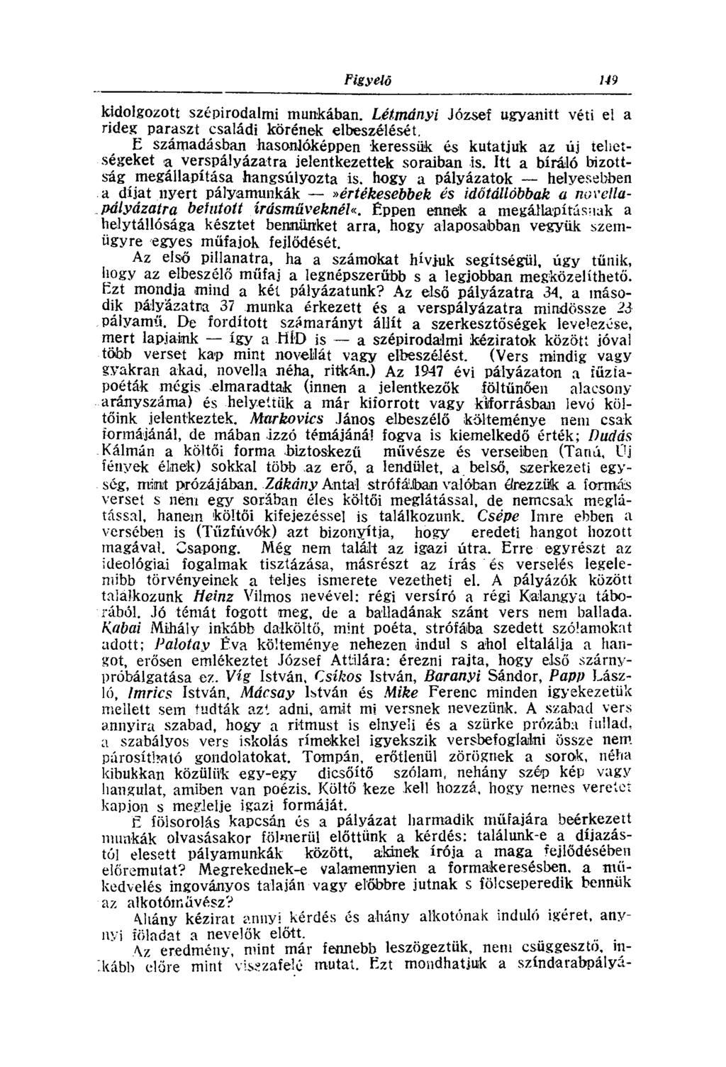 kidolgozott szépirodalmi munkában. Létmányi József ugyanitt véti el a rideg paraszt családi körének elbeszélését.