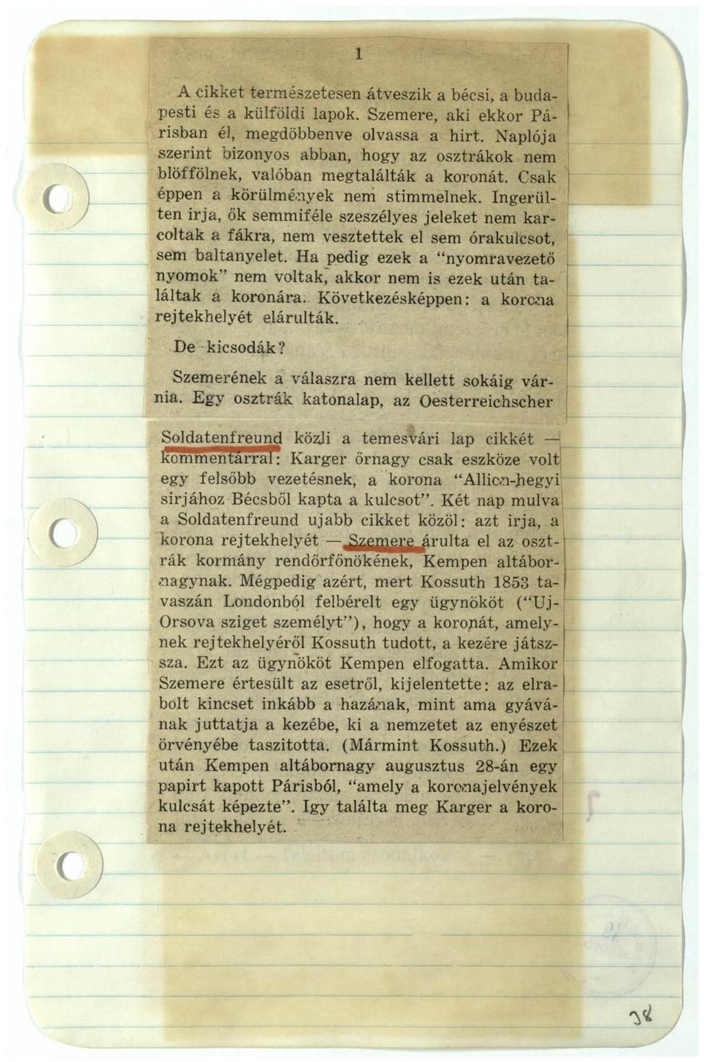 A cikket természetesen átveszik a bécsi, a budapesti és a külföldi lapok. Szemere, aki ekkor Parisban él, megdöbbenve olvassa a hirt.