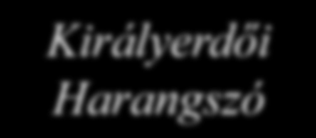 Királyerdői Harangszó A Csepel-Királyerdői Református Egyházközség lapja, megjelenik évente 5 alkalommal IV. évf. 1.