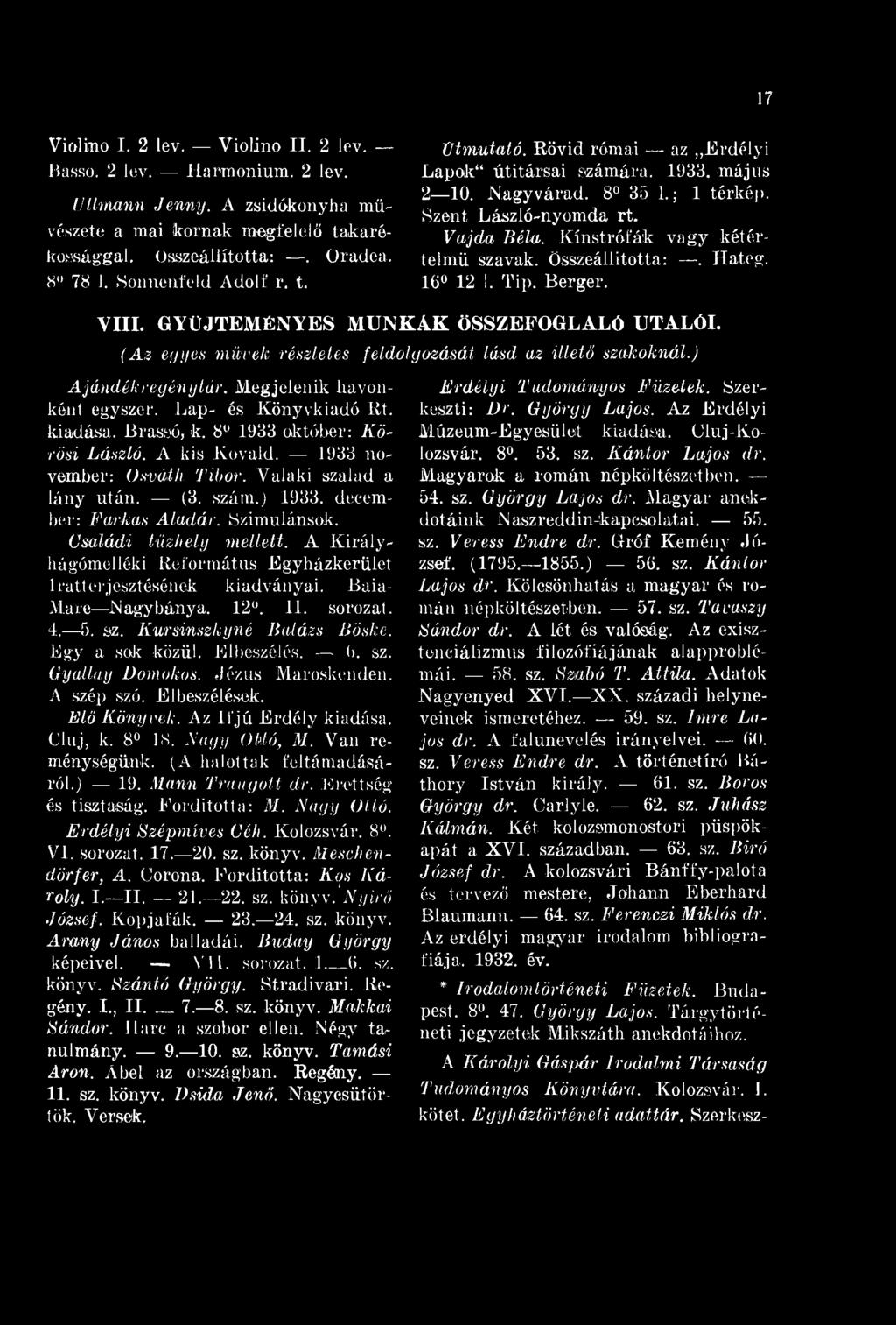17 Violino I. 2 lev. Violino II. 2 lev. Basso. 2 lev. Harmónium. 2 lev. IJUmann Jenny. A zsidókonyha művészete a mai kornak megfelelő takarékossággal. Összeállította:. Oradea, 8" 78 1.