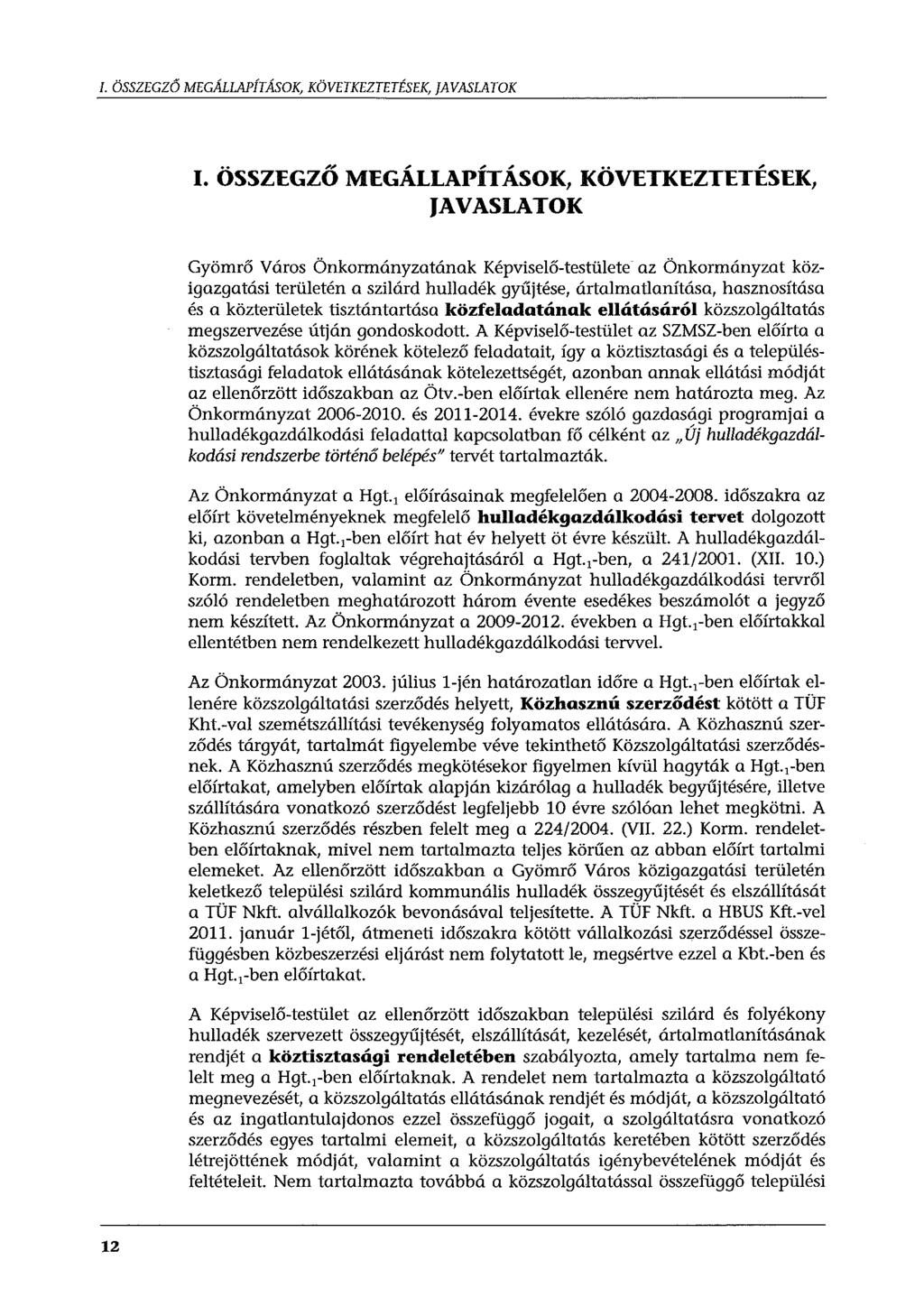 I. ÖSSZEGZŐ MEGÁLLAPÍTÁSOK, KÖVETKEZTETÉSEK, JAVASLATOK.. """",,,.., I.