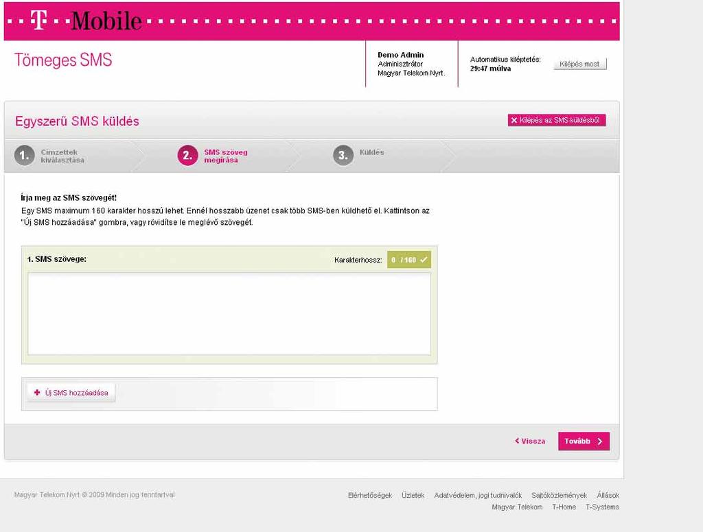 sms szöveg megírása Következô lépésben megírhatjuk az sms-ünk szövegét (1) Ha az üzenetünk hosszabb, mint az egy sms-ben elküldhetô 160 karakter, akkor az ÚJ sms hozzáadása (2) gombbal újabb sms-t