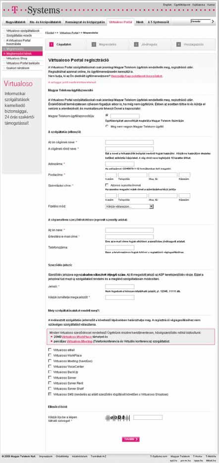 Virtualoso SMS elsô lépések: a megrendeléstôl az elsô sms-ig Virtualoso szerzôdés megkötése Amennyiben Ön még nem rendelkezik Virtualoso szerzôdéssel, akkor elôször a http://t-systems.