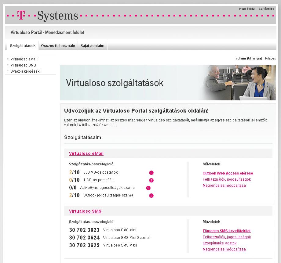 Virtualoso Portal az sms szolgáltatás A Virtualoso SMS esetében a Virtualoso Portal fô funkciója a felhasználókezelés és a szolgáltatás adatainak