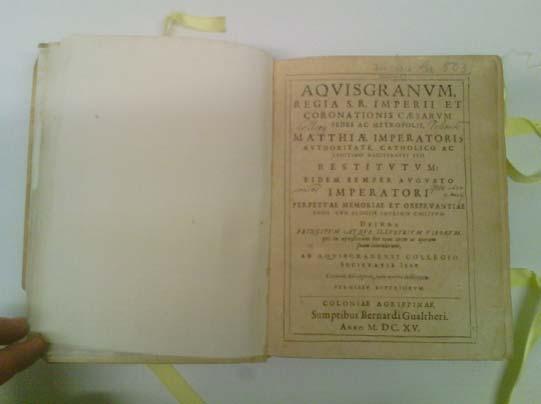 Bar.06316/coll. 1-2 Aquisgranum, regia S.R. Imperii et coronationis Caesarum sedes ac metropolis, Matthiae imperatoris authoritate, catholico ac legitimo magistratui suo restitutum [.